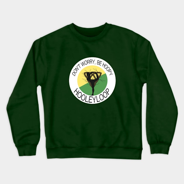 Be hoopy Crewneck Sweatshirt by Hooleyloop